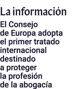 La información El Consejo de Europa adopta el primer tratado internacional destinado a proteger la profesión de la ab   