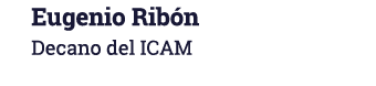 Eugenio Ribón Decano del ICAM