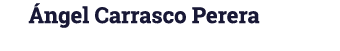 Ángel Carrasco Perera