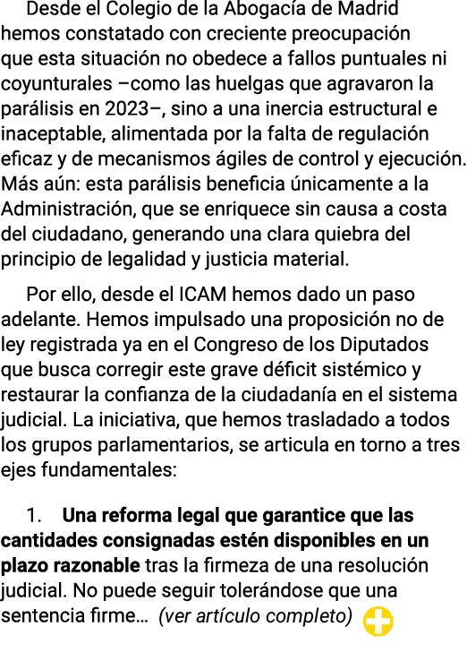 Desde el Colegio de la Abogacía de Madrid hemos constatado con creciente preocupación que esta situación no obedece a   