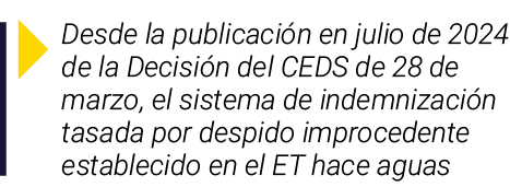  Desde la publicación en julio de 2024 de la Decisión del CEDS de 28 de marzo, el sistema de indemnización tasada por   