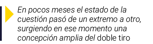  En pocos meses el estado de la cuestión pasó de un extremo a otro, surgiendo en ese momento una concepción amplia de   