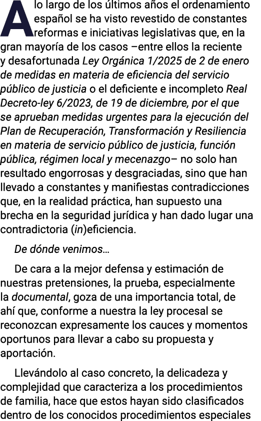 A lo largo de los últimos años el ordenamiento español se ha visto revestido de constantes reformas e iniciativas leg   