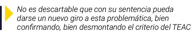  No es descartable que con su sentencia pueda darse un nuevo giro a esta problemática, bien confirmando, bien desmont   