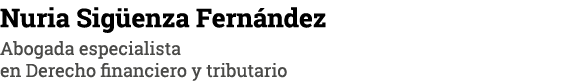Nuria Sigüenza Fernández Abogada especialista en Derecho financiero y tributario