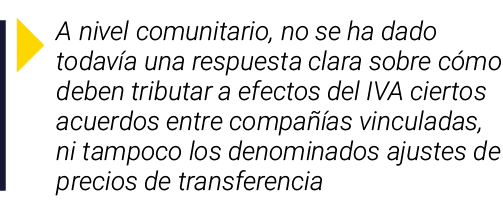  A nivel comunitario, no se ha dado todavía una respuesta clara sobre cómo deben tributar a efectos del IVA ciertos a   