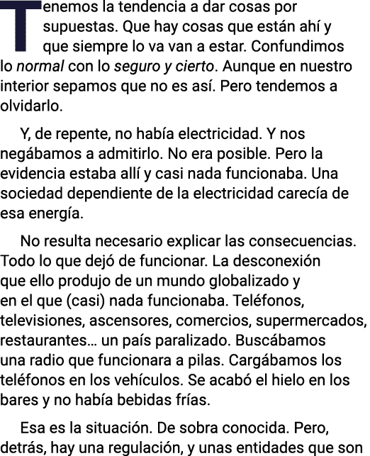 Tenemos la tendencia a dar cosas por supuestas  Que hay cosas que están ahí y que siempre lo va van a estar  Confundi   