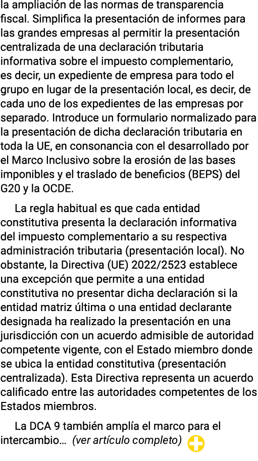 la ampliación de las normas de transparencia fiscal  Simplifica la presentación de informes para las grandes empresas   