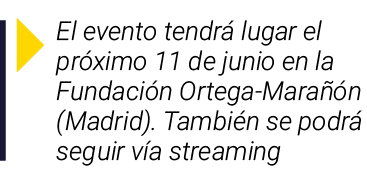  El evento tendrá lugar el próximo 11 de junio en la Fundación Ortega-Marañón (Madrid)  También se podrá seguir vía s   