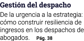 Gestión del despacho De la urgencia a la estrategia: cómo construir resiliencia de ingresos en los despachos de aboga   