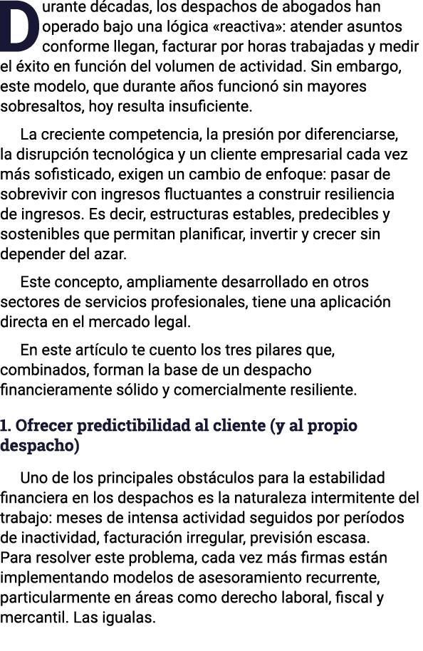 Durante décadas, los despachos de abogados han operado bajo una lógica  reactiva : atender asuntos conforme llegan, f   
