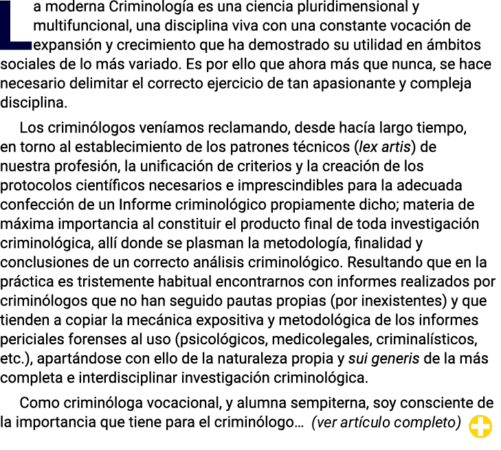 La moderna Criminología es una ciencia pluridimensional y multifuncional, una disciplina viva con una constante vocac   