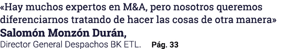  Hay muchos expertos en M&A, pero nosotros queremos diferenciarnos tratando de hacer las cosas de otra manera   Salom   