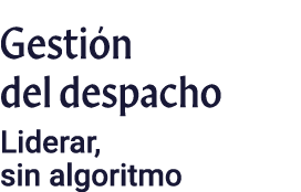 Gestión del despacho Liderar, sin algoritmo