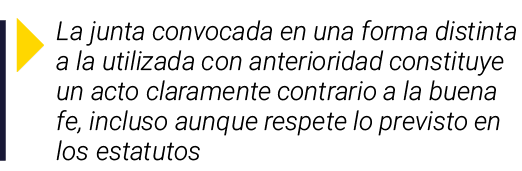  La junta convocada en una forma distinta a la utilizada con anterioridad constituye un acto claramente contrario a l   