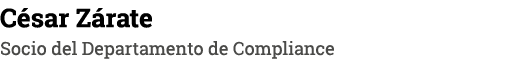 César Zárate Socio del Departamento de Compliance