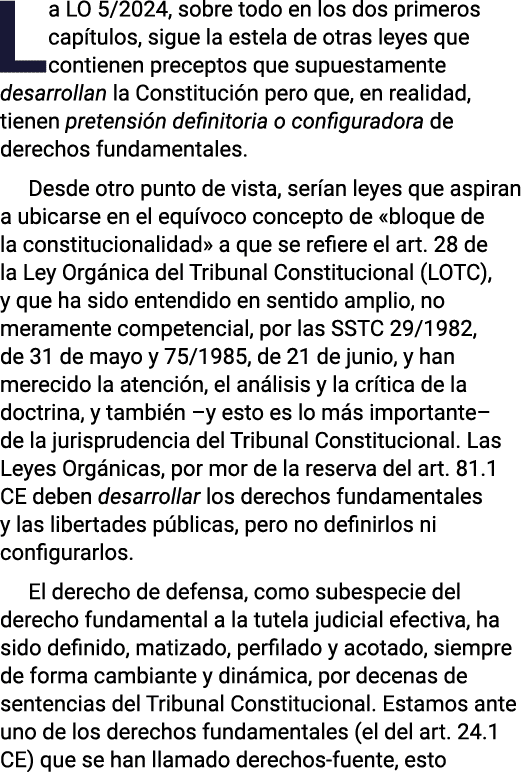 La LO 5 2024, sobre todo en los dos primeros capítulos, sigue la estela de otras leyes que contienen preceptos que su   