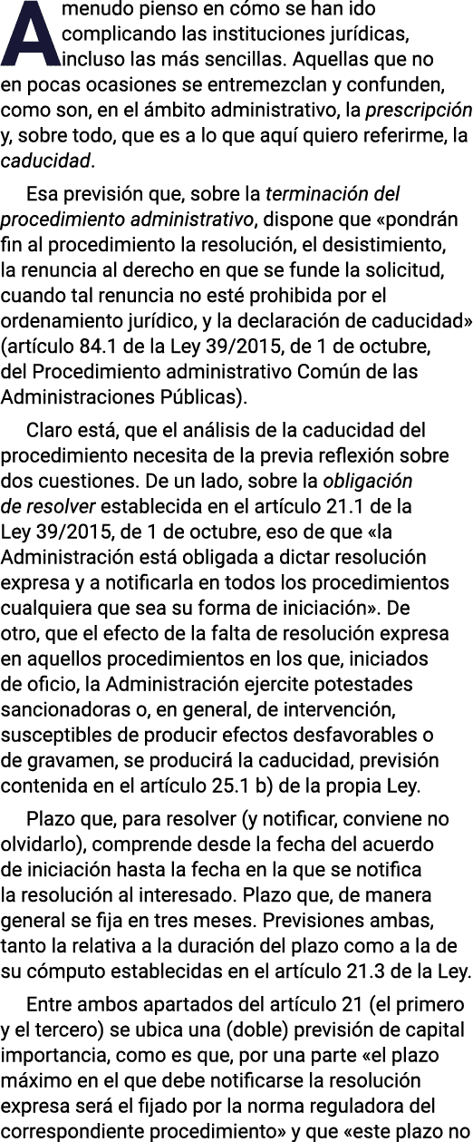 A menudo pienso en cómo se han ido complicando las instituciones jurídicas, incluso las más sencillas  Aquellas que n   