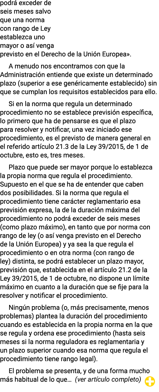 podrá exceder de seis meses salvo que una norma con rango de Ley establezca uno mayor o así venga previsto en el Dere   