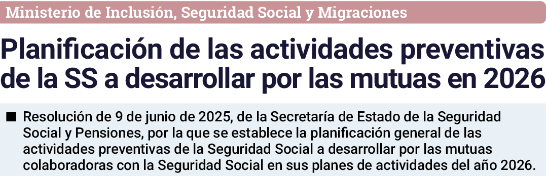Ministerio de Inclusión, Seguridad Social y Migraciones Planificación de las actividades preventivas de la SS a desar   