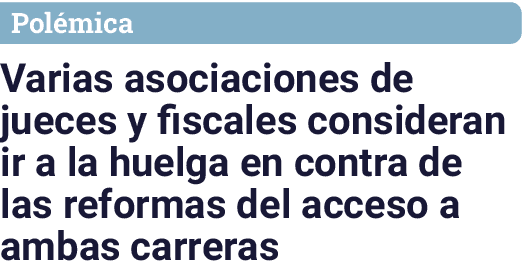 Polémica Varias asociaciones de jueces y fiscales consideran ir a la huelga en contra de las reformas del acceso a am   