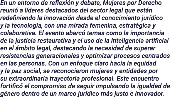 En un entorno de reflexión y debate, Mujeres por Derecho reunió a líderes destacados del sector legal que están redef   