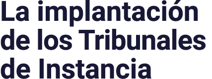 La implantación de los Tribunales de Instancia