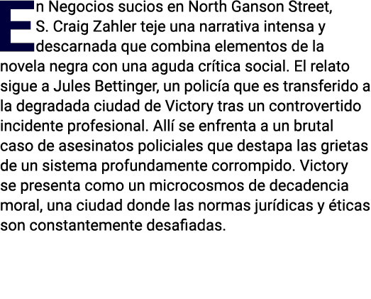 En Negocios sucios en North Ganson Street, S  Craig Zahler teje una narrativa intensa y descarnada que combina elemen   