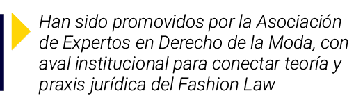  Han sido promovidos por la Asociación de Expertos en Derecho de la Moda, con aval institucional para conectar teoría   