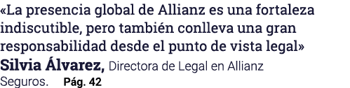  La presencia global de Allianz es una fortaleza indiscutible, pero también conlleva una gran responsabilidad desde e   