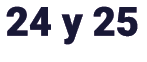 24 y 25