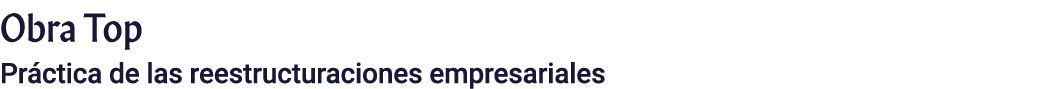 Obra Top Práctica de las reestructuraciones empresariales