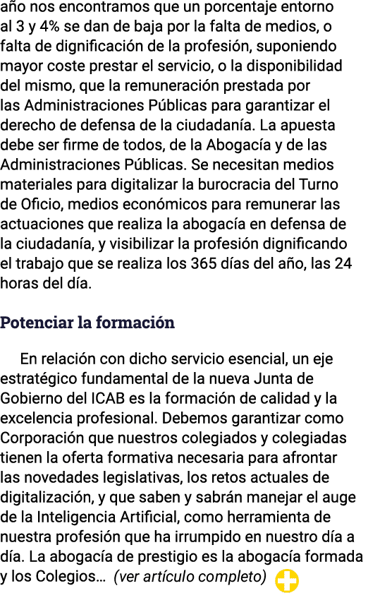 año nos encontramos que un porcentaje entorno al 3 y 4% se dan de baja por la falta de medios, o falta de dignificaci   