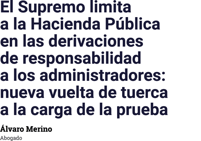 El Supremo limita a la Hacienda Pública en las derivaciones de responsabilidad a los administradores: nueva vuelta de   