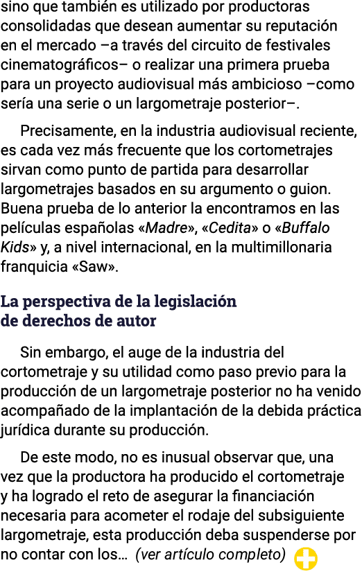 sino que también es utilizado por productoras consolidadas que desean aumentar su reputación en el mercado  a través    