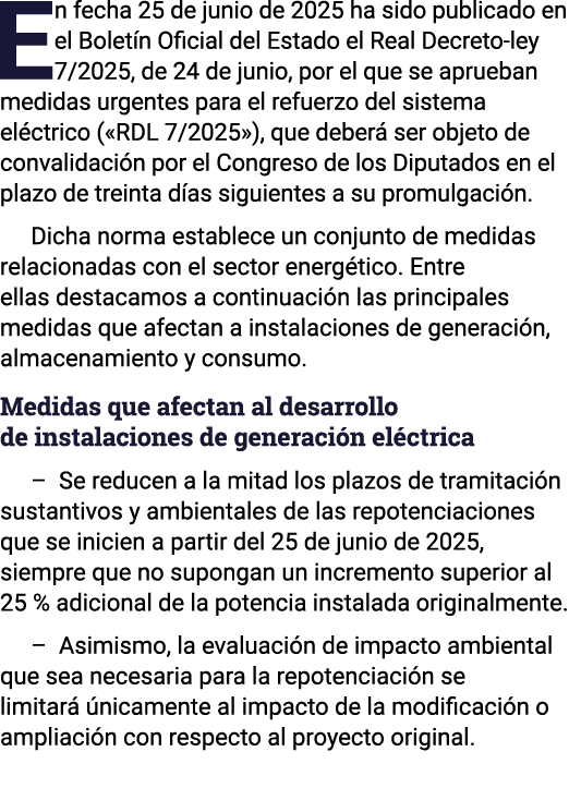 En fecha 25 de junio de 2025 ha sido publicado en el Boletín Oficial del Estado el Real Decreto-ley 7 2025, de 24 de    