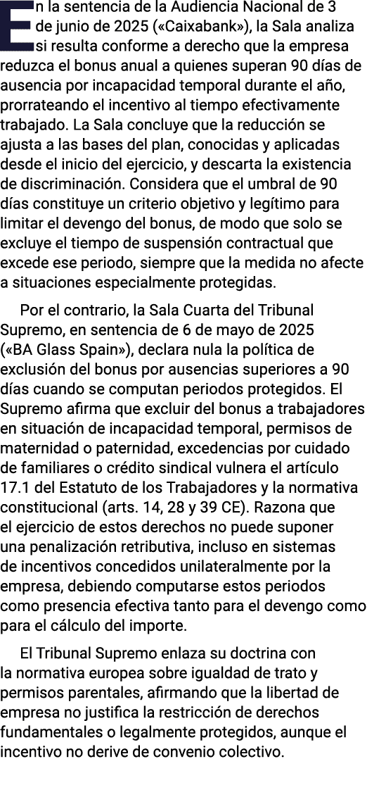En la sentencia de la Audiencia Nacional de 3 de junio de 2025 ( Caixabank ), la Sala analiza si resulta conforme a d   