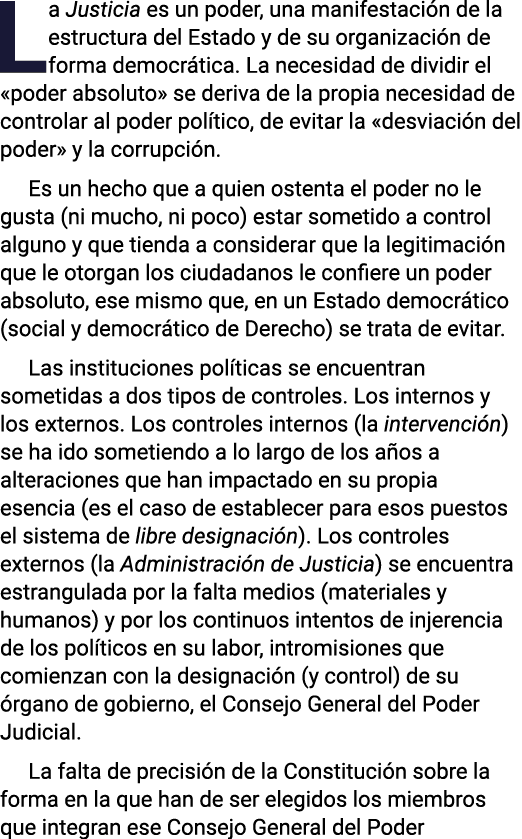 La Justicia es un poder, una manifestación de la estructura del Estado y de su organización de forma democrática  La    