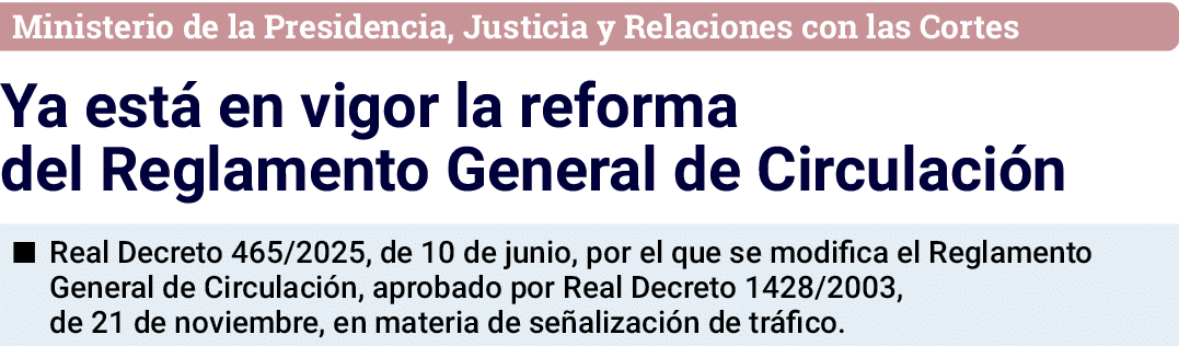 Ministerio de la Presidencia, Justicia y Relaciones con las Cortes Ya está en vigor la reforma del Reglamento General   