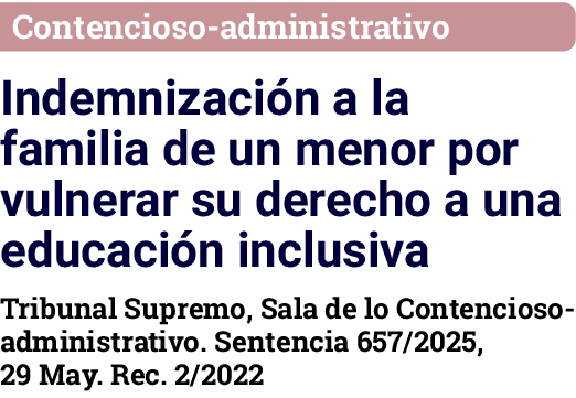 Contencioso-administrativo Indemnización a la familia de un menor por vulnerar su derecho a una educación inclusiva T   