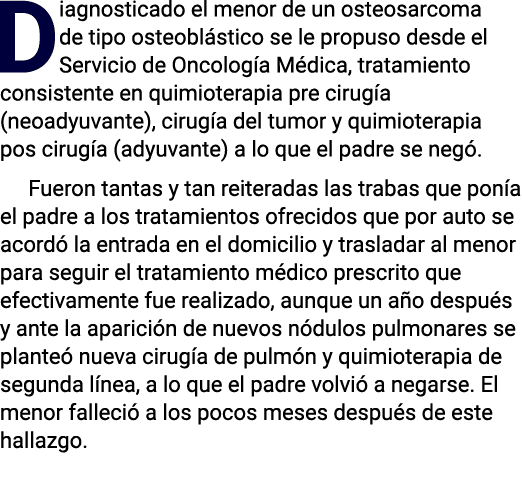 Diagnosticado el menor de un osteosarcoma de tipo osteoblástico se le propuso desde el Servicio de Oncología Médica,    