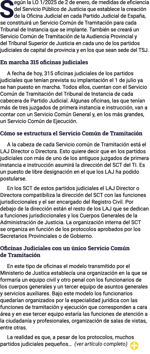 Según la LO 1 2025 de 2 de enero, de medidas de eficiencia del Servicio Público de Justicia que establece la creación   