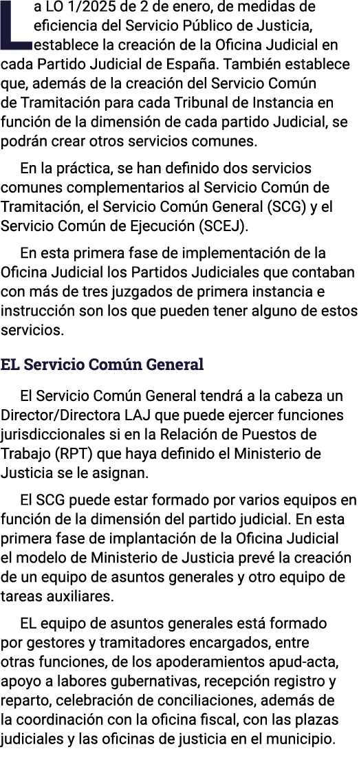 La LO 1 2025 de 2 de enero, de medidas de eficiencia del Servicio Público de Justicia, establece la creación de la Of   