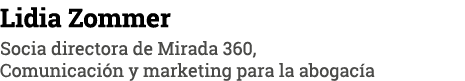 Lidia Zommer Socia directora de Mirada 360, Comunicación y marketing para la abogacía