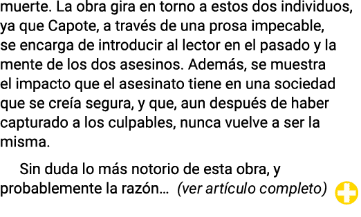 muerte  La obra gira en torno a estos dos individuos, ya que Capote, a través de una prosa impecable, se encarga de i   