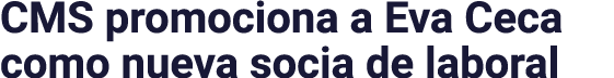 CMS promociona a Eva Ceca como nueva socia de laboral