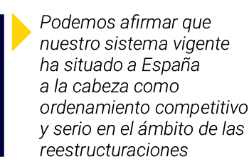  Podemos afirmar que nuestro sistema vigente ha situado a España a la cabeza como ordenamiento competitivo y serio en   