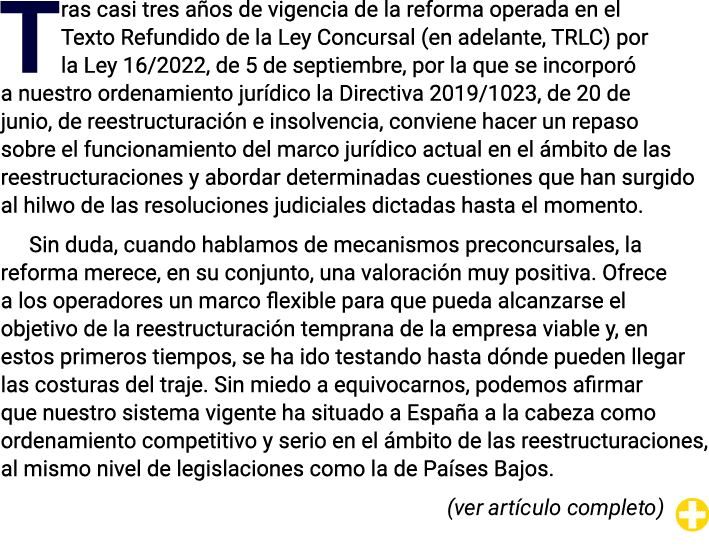 Tras casi tres años de vigencia de la reforma operada en el Texto Refundido de la Ley Concursal (en adelante, TRLC) p   