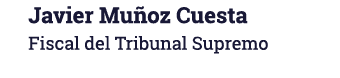 Javier Mu oz Cuesta Fiscal del Tribunal Supremo