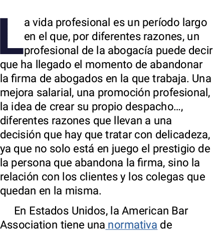 La vida profesional es un per odo largo en el que, por diferentes razones, un profesional de la abogac a puede decir ...